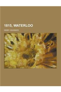 1815, Waterloo