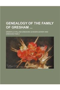 Genealogy of the Family of Gresham