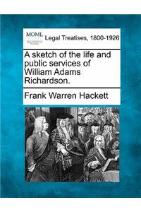 A Sketch of the Life and Public Services of William Adams Richardson.