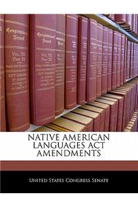 Native American Languages ACT Amendments