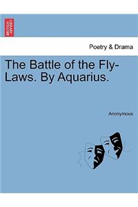 The Battle of the Fly-Laws. by Aquarius.