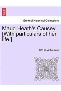 Maud Heath's Causey. [With Particulars of Her Life.]