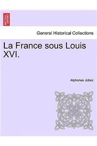 La France sous Louis XVI.