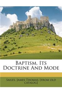 Baptism, Its Doctrine and Mode