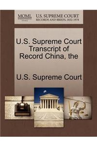 The U.S. Supreme Court Transcript of Record China
