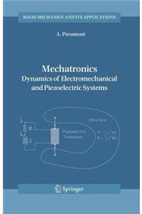 Mechatronics: Dynamics of Electromechanical and Piezoelectric Systems
