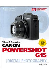 David Busch's Canon Powershot G15 Guide to Digital Photography