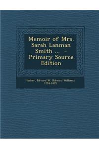 Memoir of Mrs. Sarah Lanman Smith ...