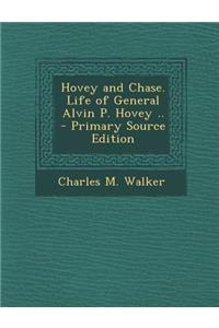 Hovey and Chase. Life of General Alvin P. Hovey ..
