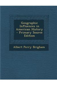 Geographic Influences in American History