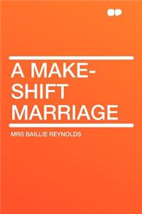 A Make-Shift Marriage