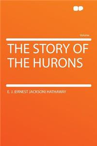 The Story of the Hurons