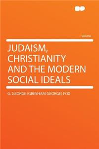 Judaism, Christianity and the Modern Social Ideals