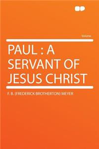 Paul: A Servant of Jesus Christ