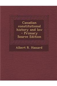 Canadian Constitutional History and Law
