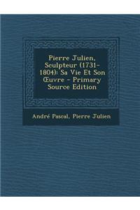 Pierre Julien, Sculpteur (1731-1804)