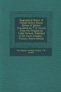 Biographical Notice of Joseph-Octave Plessis, Bishop of Quebec