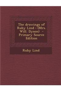 The Drawings of Ruby Lind: (Mrs. Will. Dyson)