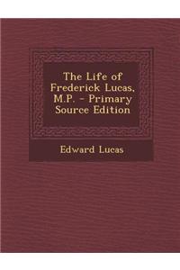 The Life of Frederick Lucas, M.P.