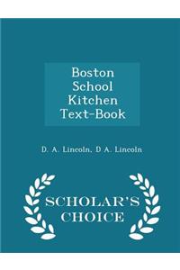 Boston School Kitchen Text-Book - Scholar's Choice Edition