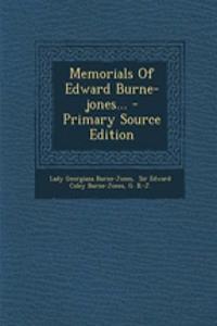 Memorials of Edward Burne-Jones... - Primary Source Edition