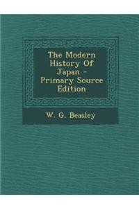 The Modern History of Japan - Primary Source Edition