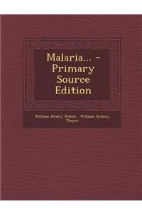 Malaria... - Primary Source Edition