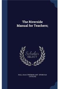 Riverside Manual for Teachers;