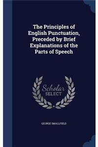 The Principles of English Punctuation, Preceded by Brief Explanations of the Parts of Speech