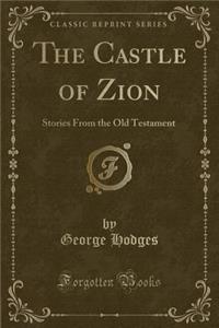 The Castle of Zion