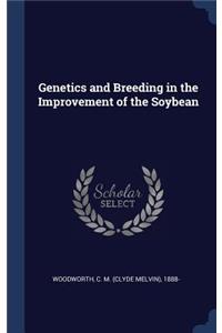 Genetics and Breeding in the Improvement of the Soybean