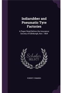 Indiarubber and Pneumatic Tyre Factories