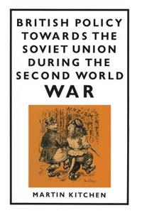 British Policy Towards the Soviet Union During the Second World War
