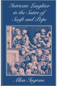 Intricate Laughter in the Satire of Swift and Pope