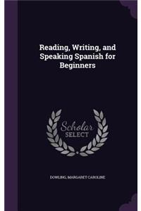 Reading, Writing, and Speaking Spanish for Beginners