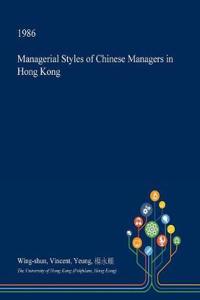 Managerial Styles of Chinese Managers in Hong Kong