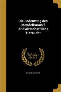 Die Bedeutung des Mendelismus f landwirtschaftliche Tierzucht