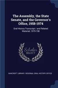 The Assembly, the State Senate, and the Governor's Office, 1958-1974