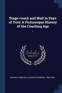 Stage-coach and Mail in Days of Yore