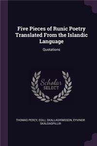 Five Pieces of Runic Poetry Translated From the Islandic Language