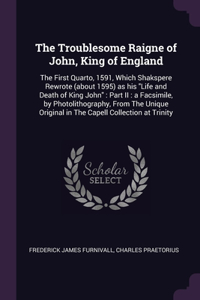The Troublesome Raigne of John, King of England