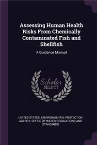 Assessing Human Health Risks From Chemically Contaminated Fish and Shellfish