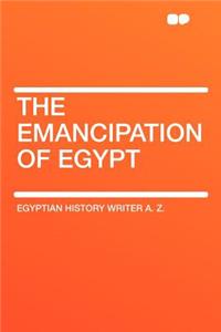 The Emancipation of Egypt