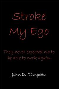 Stroke My Ego