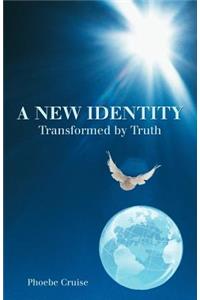 A New Identity Transformed by Truth