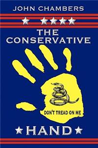 The Conservative Hand: A Manifesto to Achieve Conservative Political Goals