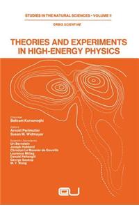 Theories and Experiments in High-Energy Physics