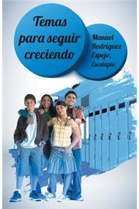 Temas Para Seguir Creciendo, Madurando.