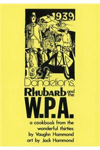 Dandelions, Rhubarb and the W.P.A.