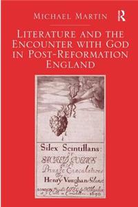 Literature and the Encounter with God in Post-Reformation England